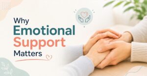 Why Emotional Support Matters: The Science of Human Connection and Resilience
